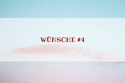 Charakter-Special: Wünsche #4 Wünschen