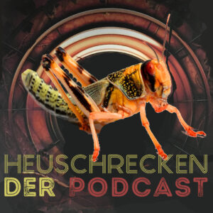 Der Heuschrecken Podcast Zirpen & Schwärmen